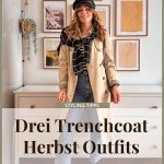 Drei Herbst Outfits mit Trenchcoat. Ich zeige euch, wie man Trenchcoat stylt und präsentiere euch drei Alltagslooks auf dem Modeblog. | www.kleidermaedchen.de